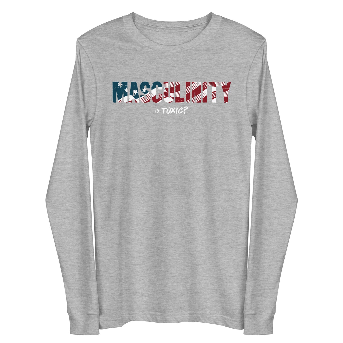Masculinity is Toxic? Long Sleeve Tee