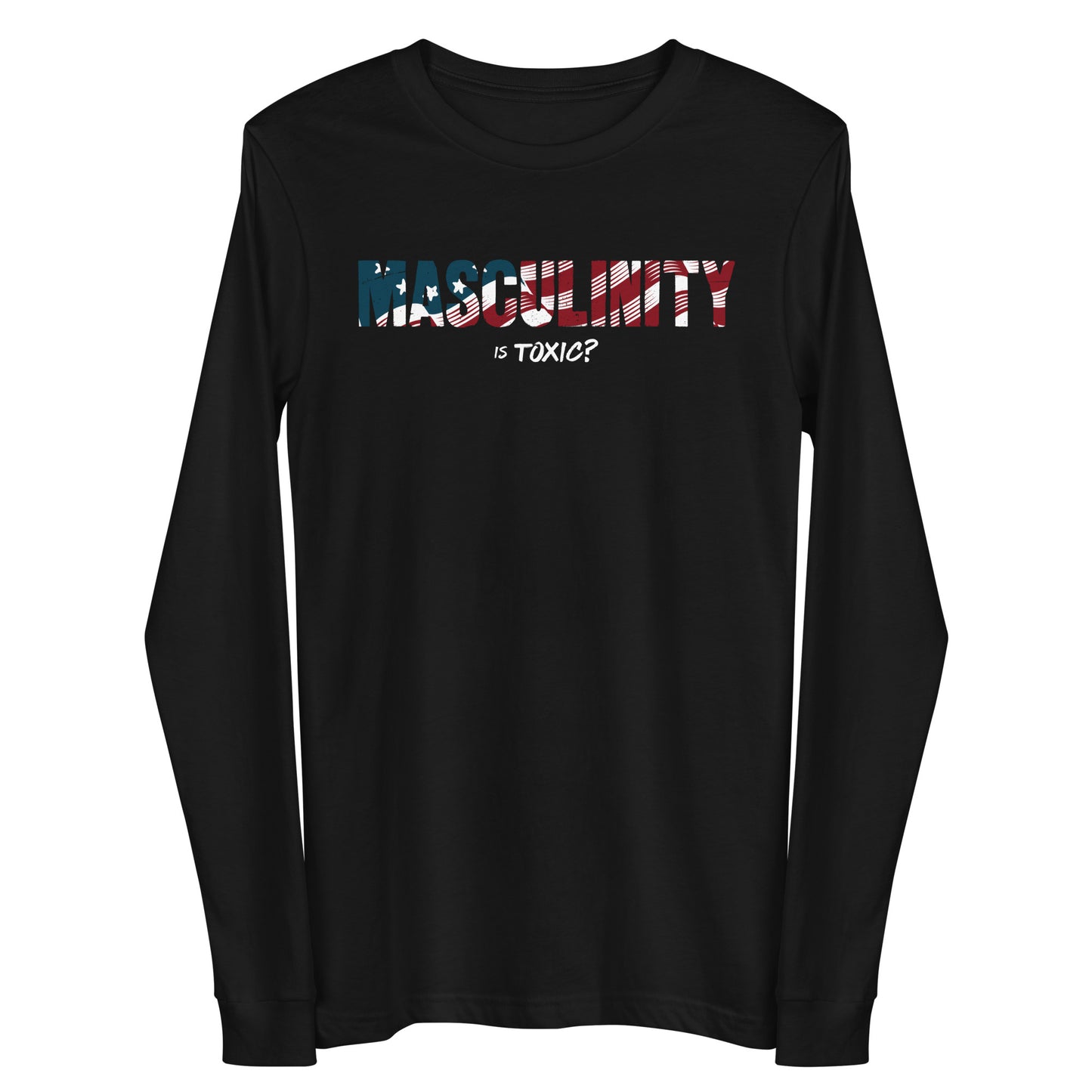Masculinity is Toxic? Long Sleeve Tee