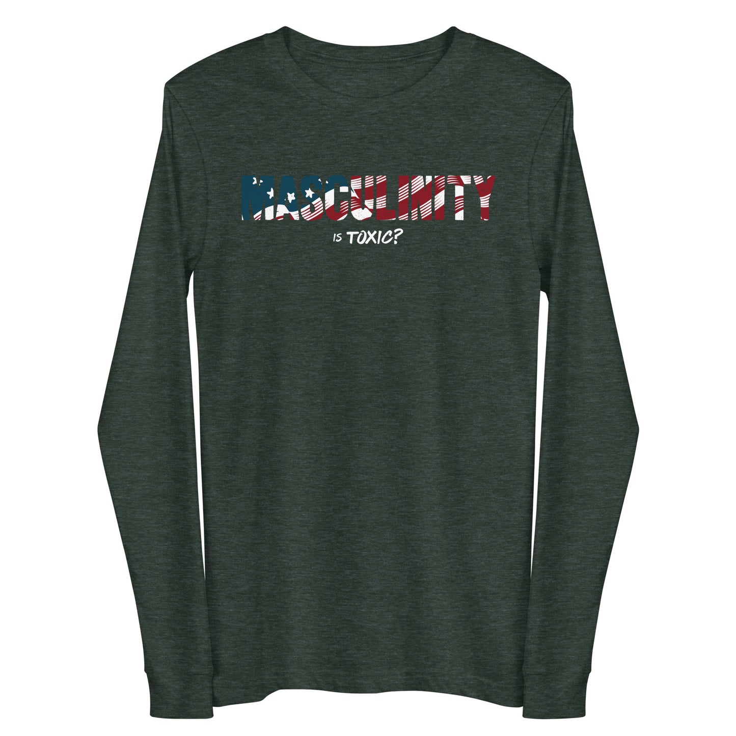 Masculinity is Toxic? Long Sleeve Tee