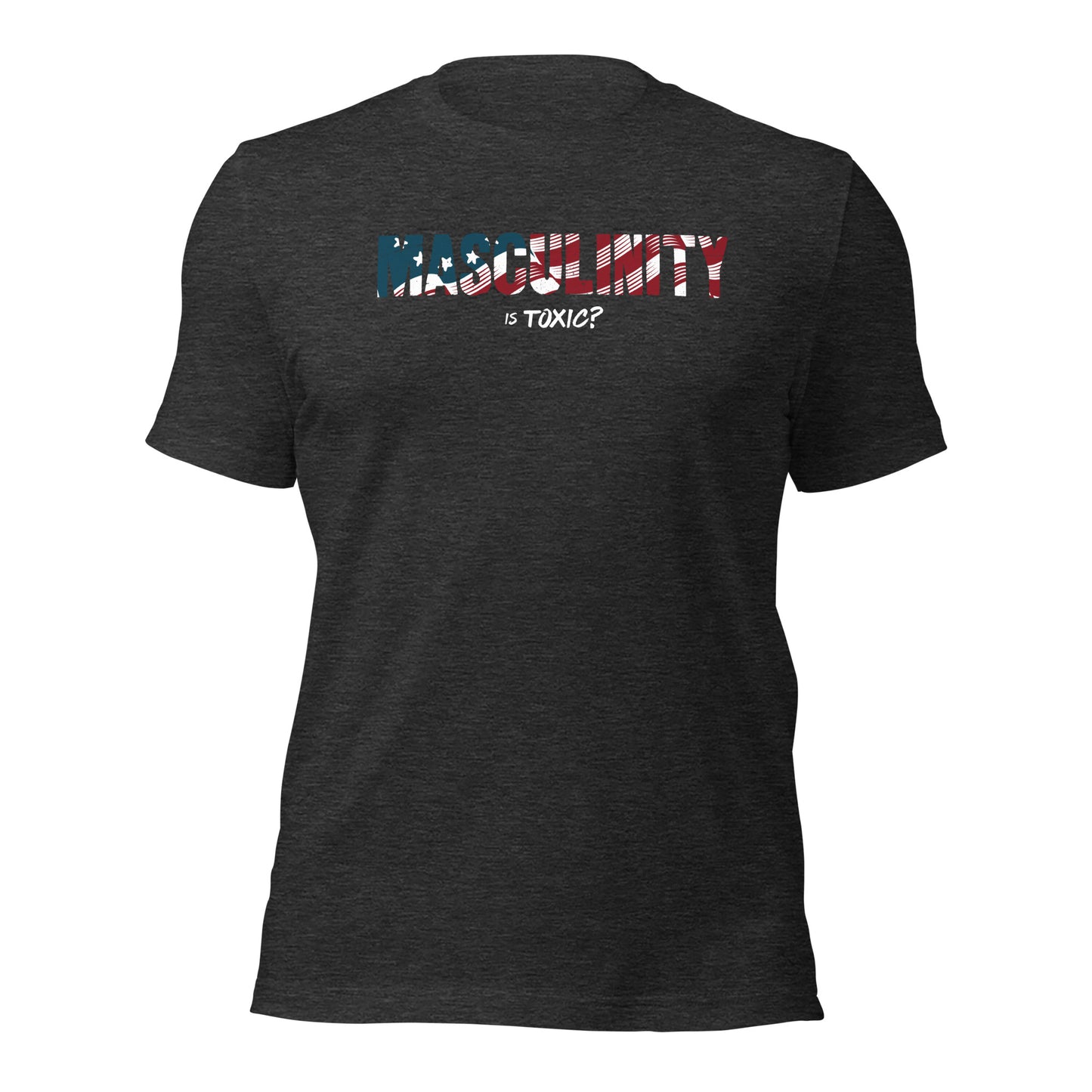 Masculinity is Toxic? Tee
